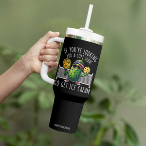 Funny Pickleball Tumbler With Handle If You Wanted A Soft Serve Go Get Ice Cream TS09 Print Your Wear