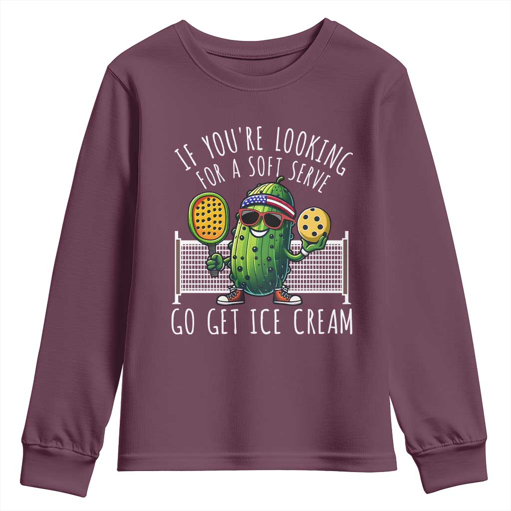 Funny Pickleball Youth Sweatshirt If You Wanted A Soft Serve Go Get Ice Cream TS09 Maroon Print Your Wear