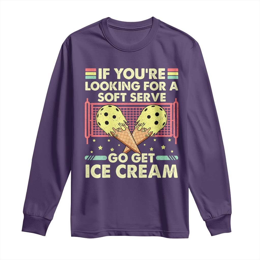 Pickleball Long Sleeve Shirt If You Wanted A Soft Serve Go Get Ice Cream TS09 Purple Print Your Wear