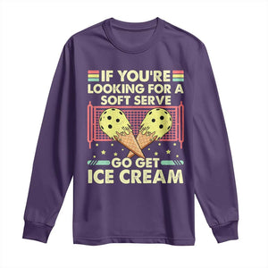 Pickleball Long Sleeve Shirt If You Wanted A Soft Serve Go Get Ice Cream TS09 Purple Print Your Wear
