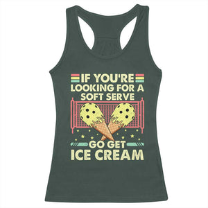 Pickleball Racerback Tank Top If You Wanted A Soft Serve Go Get Ice Cream TS09 Dark Forest Green Print Your Wear