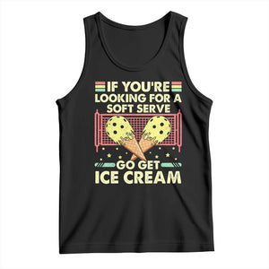 Pickleball Tank Top If You Wanted A Soft Serve Go Get Ice Cream TS09 Black Print Your Wear