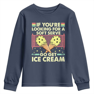 Pickleball Youth Sweatshirt If You Wanted A Soft Serve Go Get Ice Cream TS09 Navy Print Your Wear