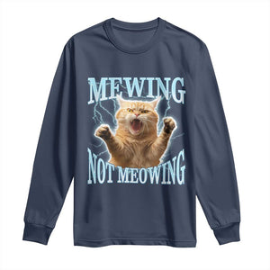 Funny Meme Cat Mewing Not Meowing Long Sleeve Shirt TS09 Navy Print Your Wear