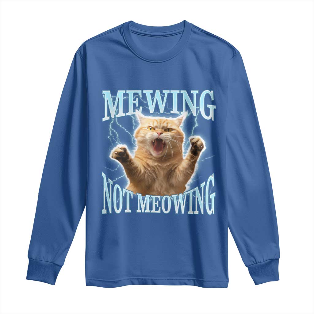 Funny Meme Cat Mewing Not Meowing Long Sleeve Shirt TS09 Royal Blue Print Your Wear