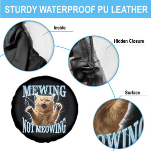 Funny Meme Cat Mewing Not Meowing Spare Tire Cover TS09 Print Your Wear