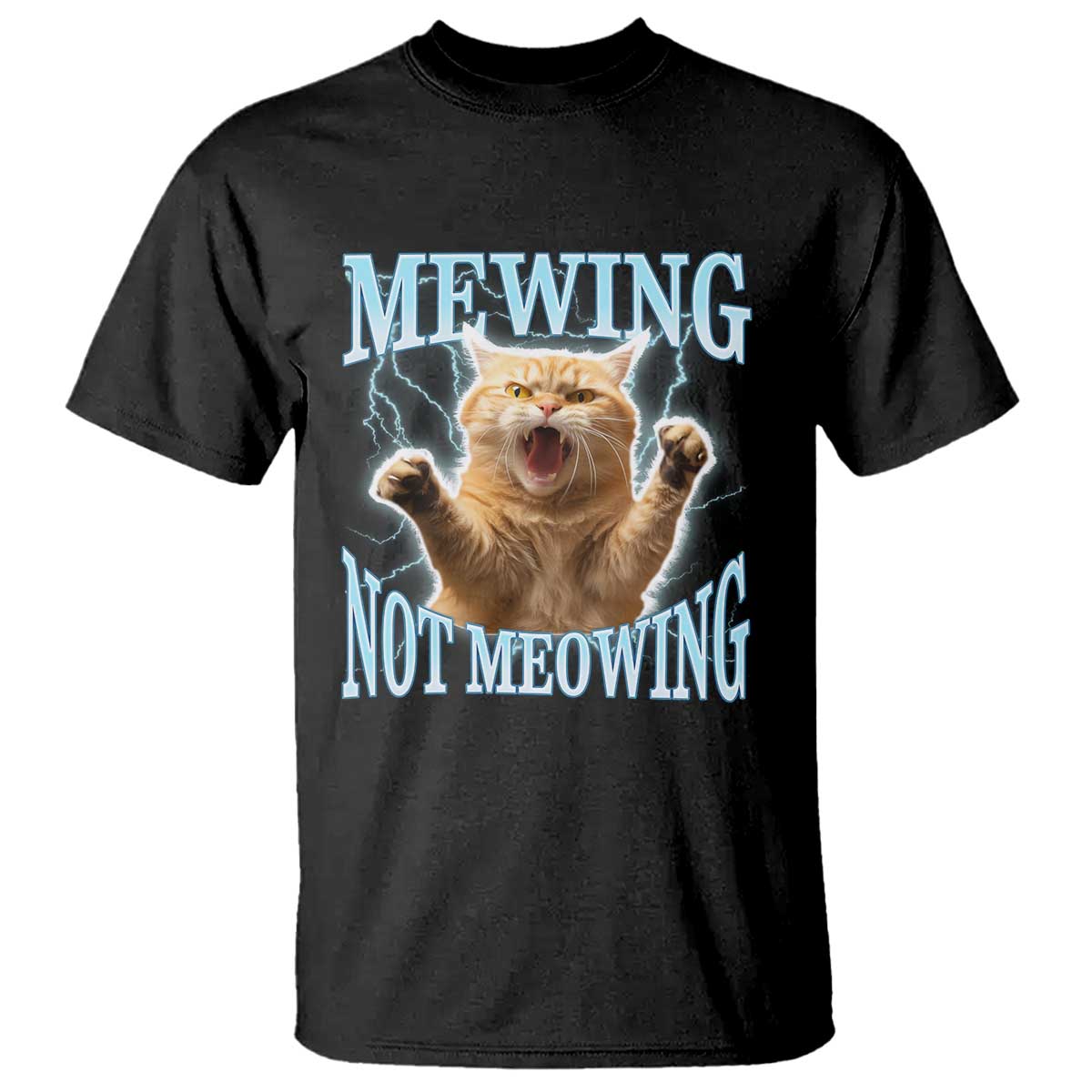 Funny Meme Cat Mewing Not Meowing T Shirt TS09 Black Print Your Wear