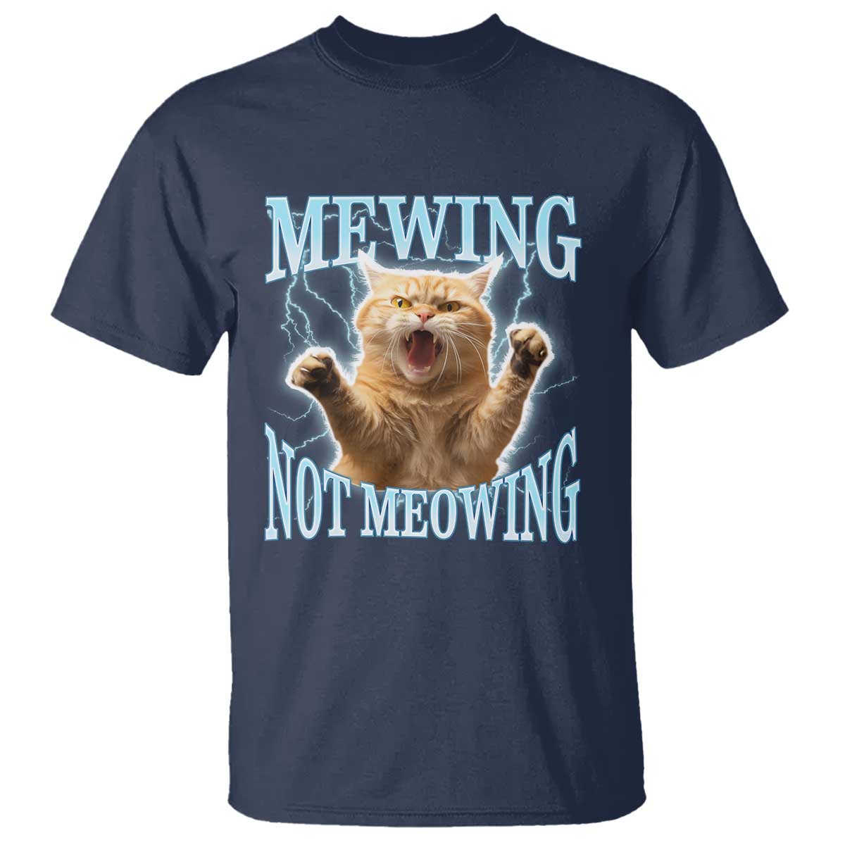 Funny Meme Cat Mewing Not Meowing T Shirt TS09 Navy Print Your Wear