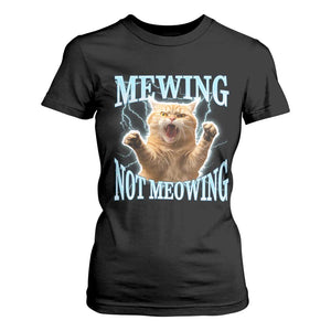Funny Meme Cat Mewing Not Meowing T Shirt For Women TS09 Black Print Your Wear