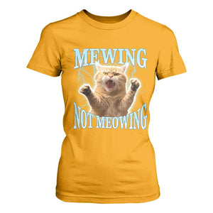 Funny Meme Cat Mewing Not Meowing T Shirt For Women TS09 Gold Print Your Wear