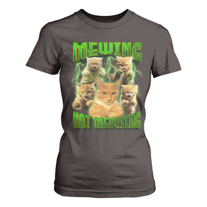 Funny Cat Meme Mewing Not Meowing T Shirt For Women TS09 Dark Chocolate Print Your Wear