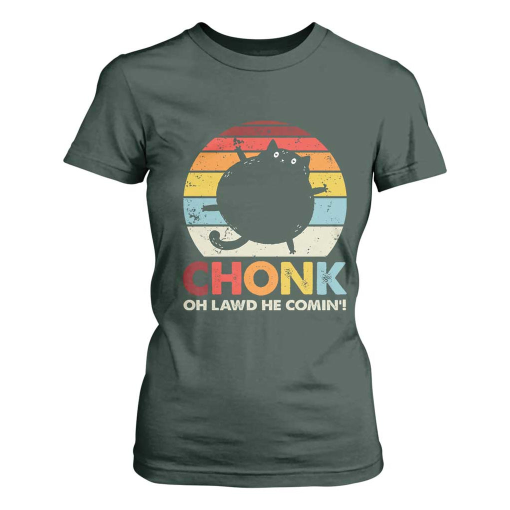 Funny Fat Cat T Shirt For Women Chonk Oh Lawd He Comin' TS09 Dark Forest Green Print Your Wear