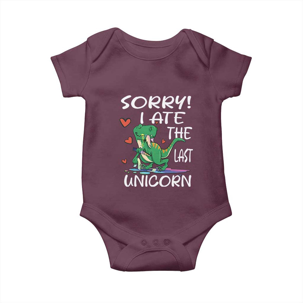 Funny Dinosaur Baby Onesie Sorry I Ate The Last Unicorn TS09 Maroon Print Your Wear