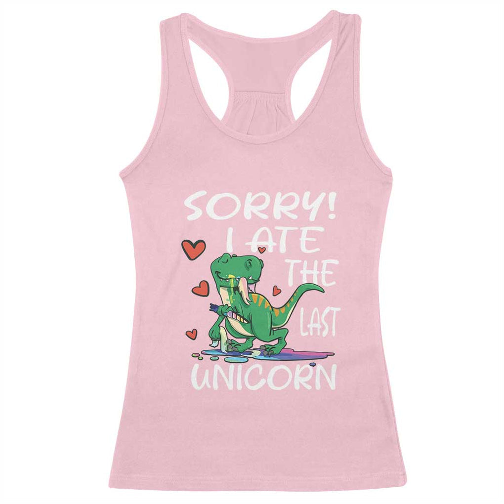 Funny Dinosaur Racerback Tank Top Sorry I Ate The Last Unicorn TS09 Light Pink Print Your Wear