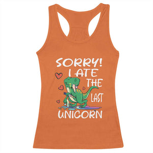 Funny Dinosaur Racerback Tank Top Sorry I Ate The Last Unicorn TS09 Orange Print Your Wear