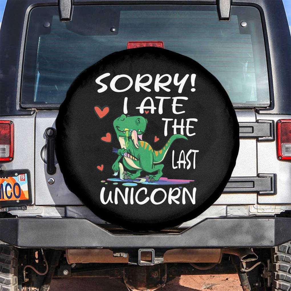 Funny Dinosaur Spare Tire Cover Sorry I Ate The Last Unicorn TS09 No hole Black Print Your Wear