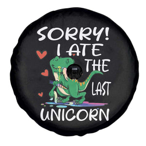 Funny Dinosaur Spare Tire Cover Sorry I Ate The Last Unicorn TS09 Print Your Wear