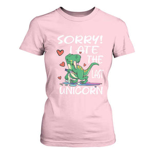 Funny Dinosaur T Shirt For Women Sorry I Ate The Last Unicorn TS09 Light Pink Print Your Wear
