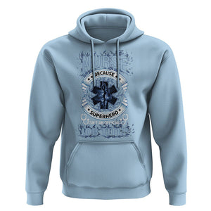 Nurse Hoodie Because Superhero Isn't An Official Job Title TS09 Light Blue Printyourwear