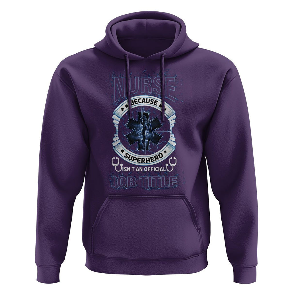 Nurse Hoodie Because Superhero Isn't An Official Job Title TS09 Purple Printyourwear