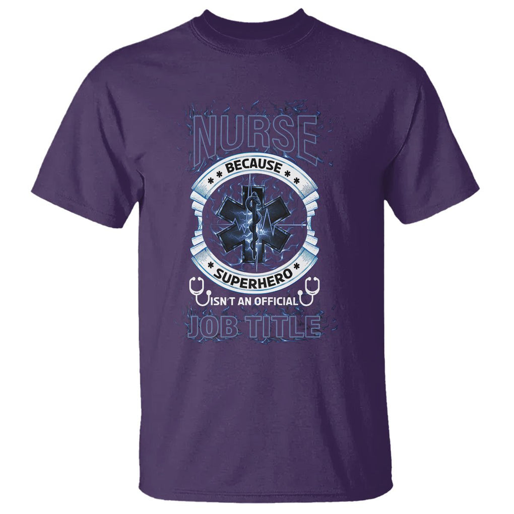 Nurse T Shirt Because Superhero Isn't An Official Job Title TS09 Purple Printyourwear