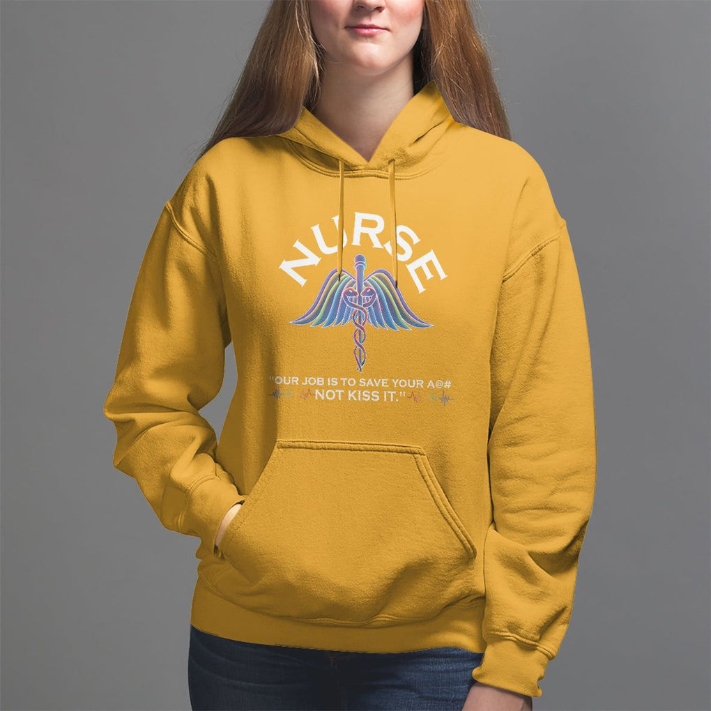 Funny Nurse Hoodie Our Job Is To Save Your A@# Not Kiss It - PrintYourWear Size: S Color: Gold