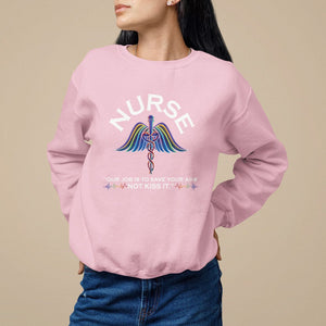 Funny Nurse Sweatshirt Our Job Is To Save Your A@# Not Kiss It - PrintYourWear Size: S Color: Light Pink