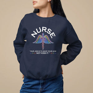 Funny Nurse Sweatshirt Our Job Is To Save Your A@# Not Kiss It - PrintYourWear Size: S Color: Navy