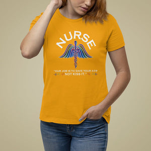Funny Nurse T Shirt For Women Our Job Is To Save Your A@# Not Kiss It - PrintYourWear Size: S Color: Gold