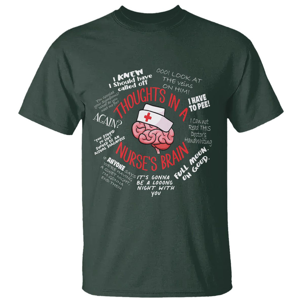 Funny Nurse T Shirt Thought In A Nurse's Brain TS09 Dark Forest Green Printyourwear