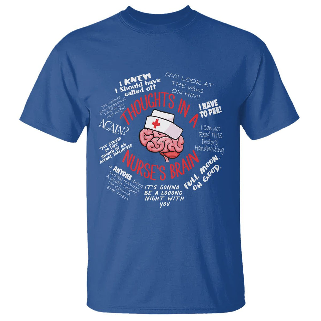 Funny Nurse T Shirt Thought In A Nurse's Brain TS09 Royal Blue Printyourwear