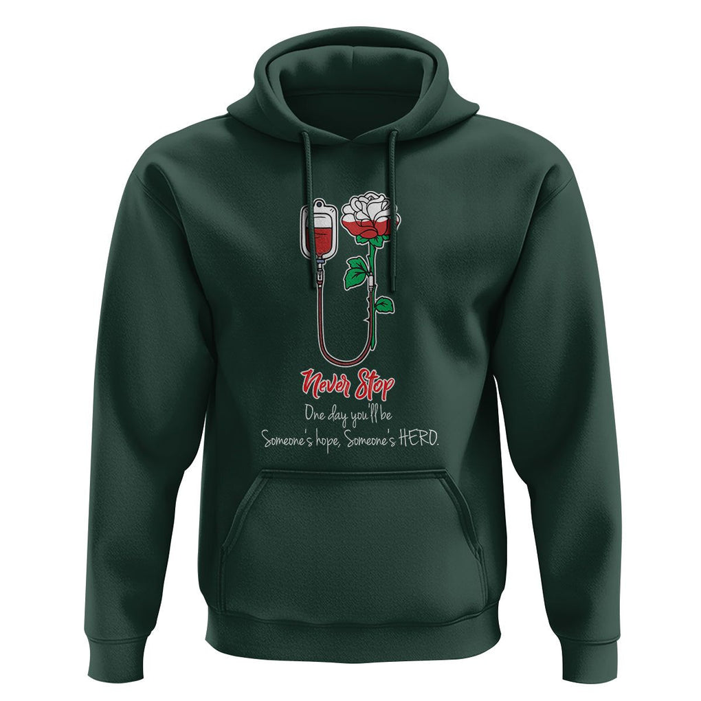 Nurse Hoodie Never Stop One Day You'll Be Someone's Hope Someone's Hero TS09 Dark Forest Green Printyourwear