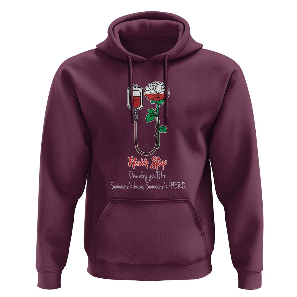 Nurse Hoodie Never Stop One Day You'll Be Someone's Hope Someone's Hero TS09 Maroon Printyourwear