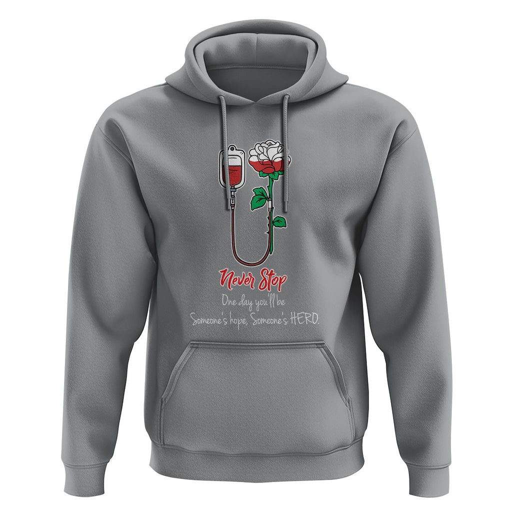 Nurse Hoodie Never Stop One Day You'll Be Someone's Hope Someone's Hero TS09 Sport Gray Printyourwear