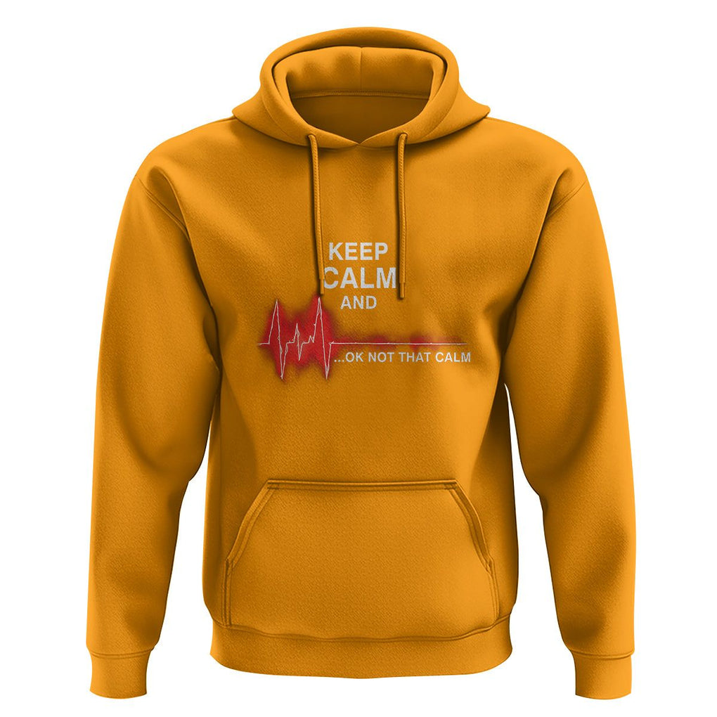 Funny Nurse Hoodie Keep Calm And... Ok Not That Calm TS09 Gold Printyourwear
