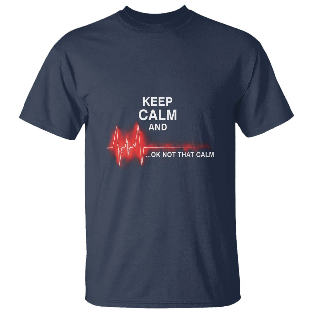 Funny Nurse T Shirt Keep Calm And... Ok Not That Calm TS09 Navy Printyourwear