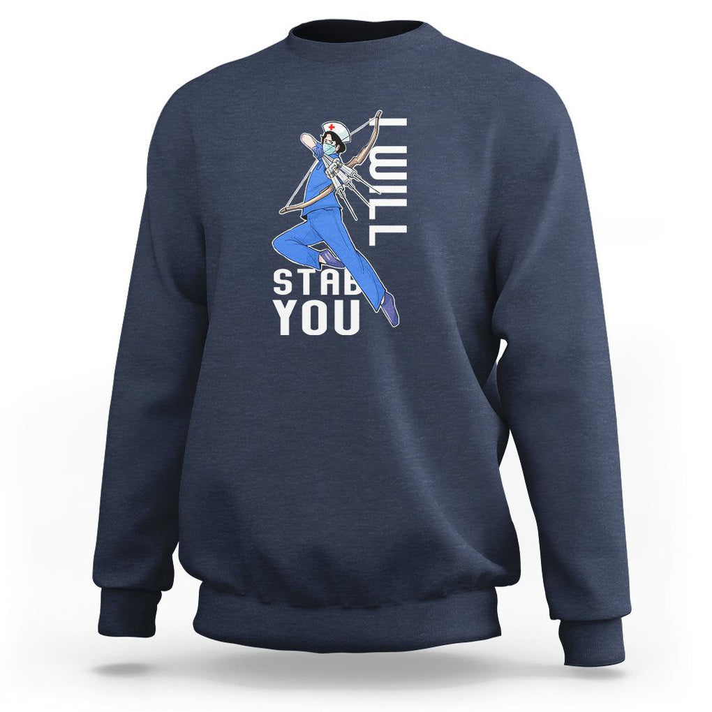 Funny Nurse Sweatshirt I Will Stab You TS09 Navy Printyourwear