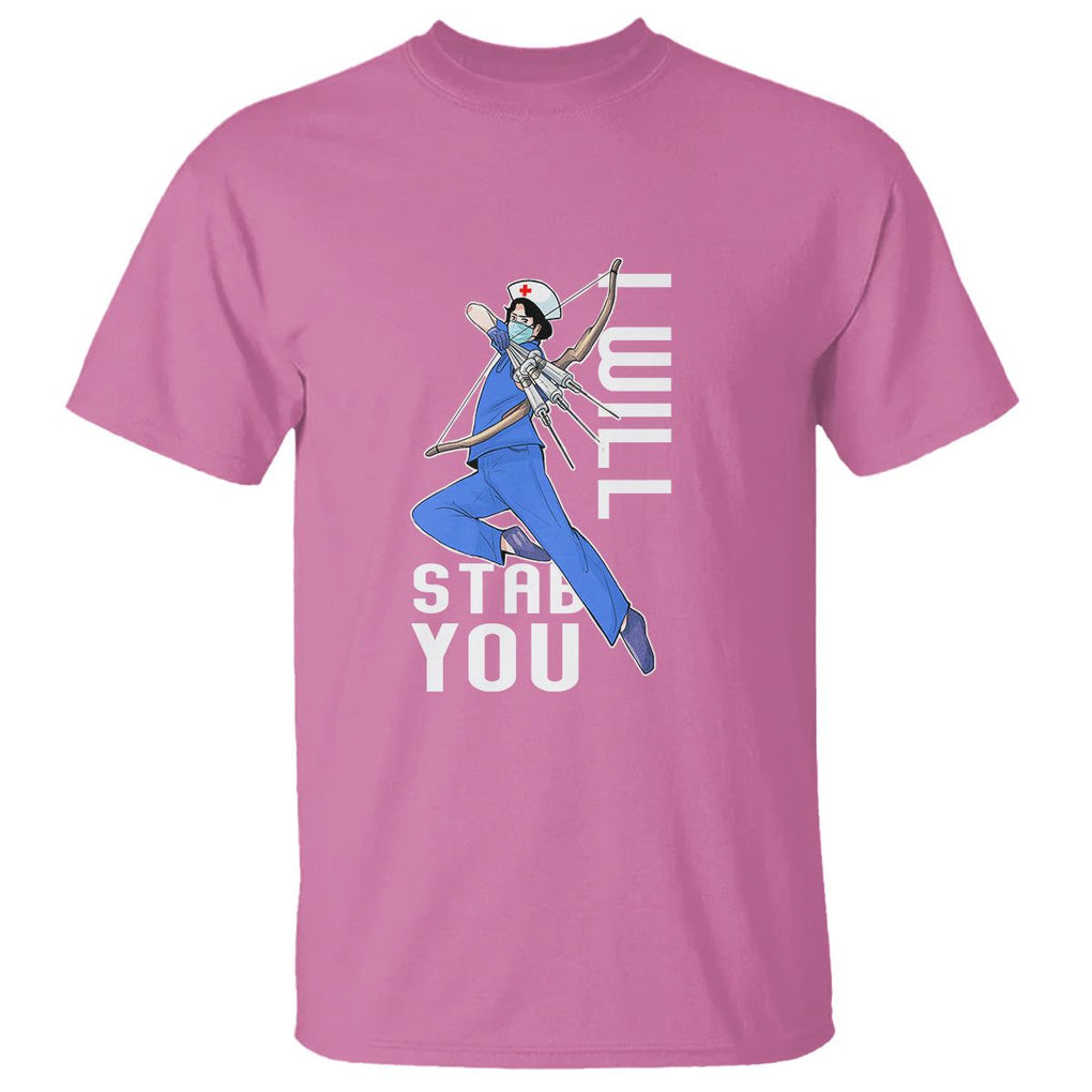 Funny Nurse T Shirt I Will Stab You TS09 Azalea Printyourwear