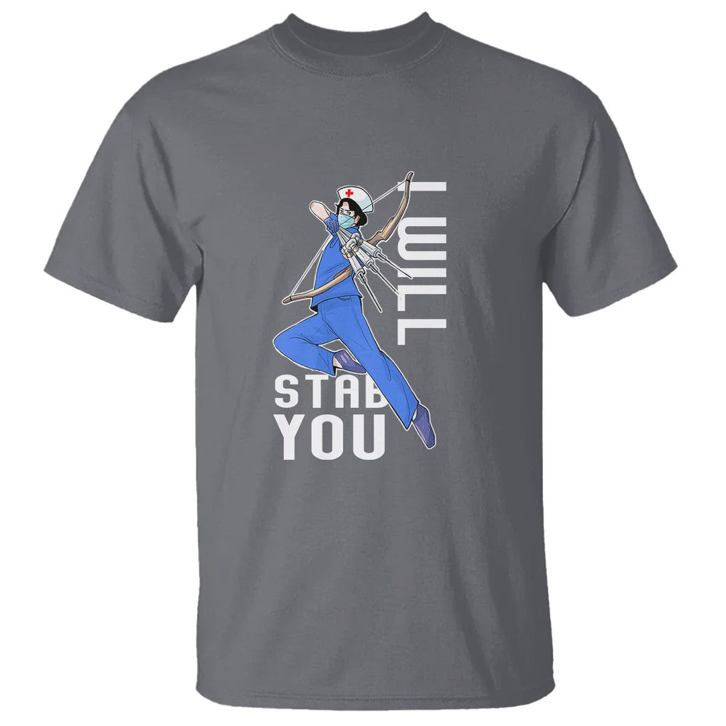 Funny Nurse T Shirt I Will Stab You TS09 Charcoal Printyourwear