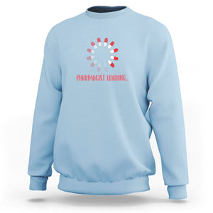 Pharmacist Loading Funny Pills Medicine Pharmacy Student Sweatshirt TS09 Light Blue Printyourwear