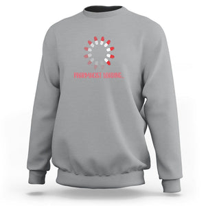 Pharmacist Loading Funny Pills Medicine Pharmacy Student Sweatshirt TS09 Sport Gray Printyourwear