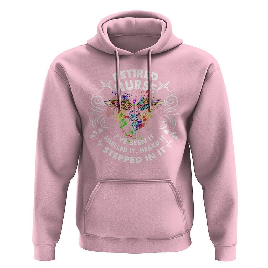 Retired Nurse Hoodie I've Seen It Smelled It Heard It Stepped In It Retirement TS09 Light Pink Printyourwear