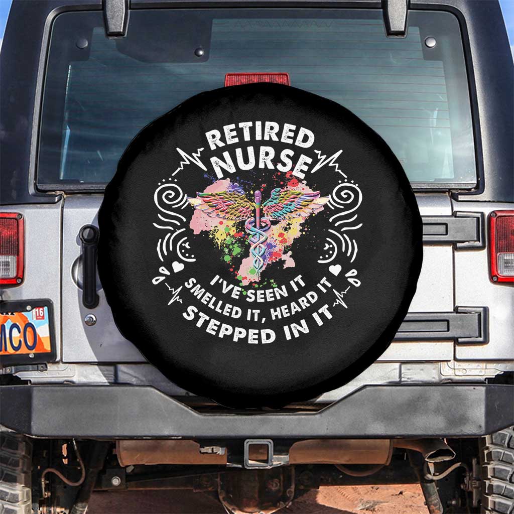Retired Nurse Spare Tire Cover I've Seen It Smelled It Heard It Stepped In It Retirement TS09 No hole Black Print Your Wear