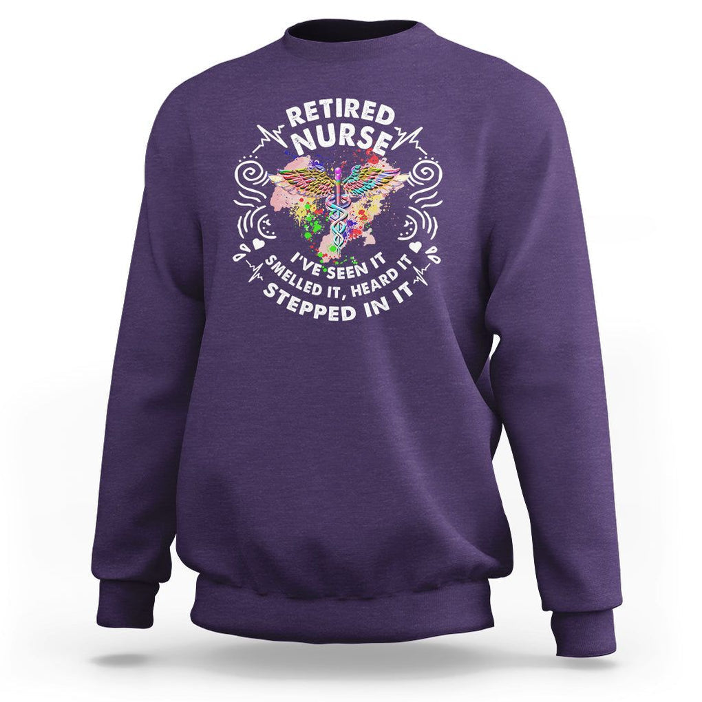 Retired Nurse Sweatshirt I've Seen It Smelled It Heard It Stepped In It Retirement TS09 Purple Printyourwear