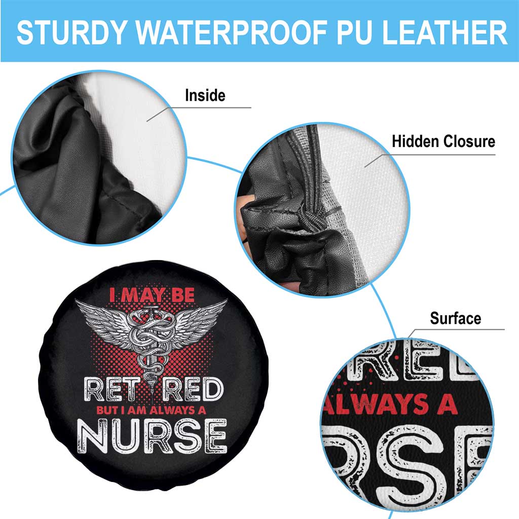Retired Nurse Spare Tire Cover I May Be Retired But I Am Always A Nurse TS09 Print Your Wear