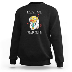 Funny Duck Doctor Sweatshirt Trust Me I'm A Ducktor TS09 Black Printyourwear