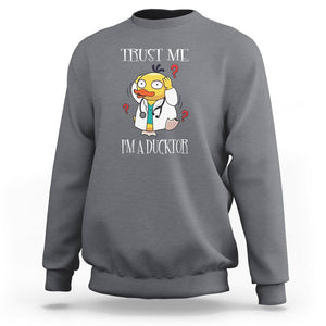 Funny Duck Doctor Sweatshirt Trust Me I'm A Ducktor TS09 Charcoal Printyourwear