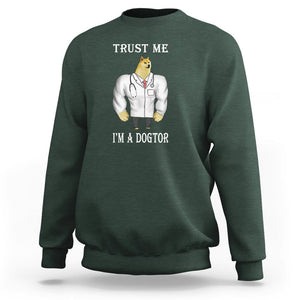 Funny Dog Sweatshirt Trust Me I'm A Dogtor Dog Doctor TS09 Dark Forest Green Printyourwear