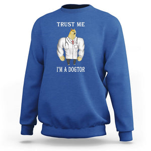 Funny Dog Sweatshirt Trust Me I'm A Dogtor Dog Doctor TS09 Royal Blue Printyourwear