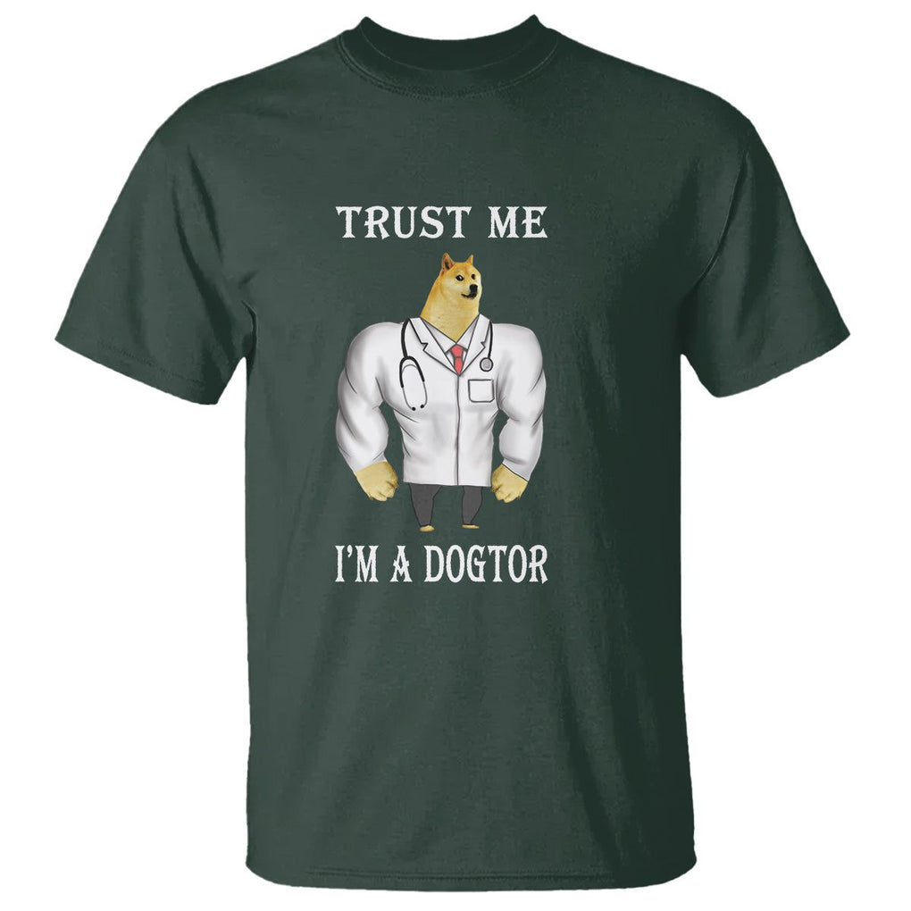 Funny Dog T Shirt Trust Me I'm A Dogtor Dog Doctor TS09 Dark Forest Green Printyourwear